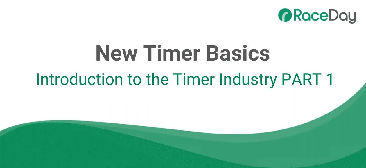 New Timer Basics • Introduction to the Timer Industry PART 1 RunSignup